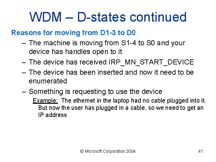 WDM – D-states continued Reasons for moving from D 1 -3 to D 0