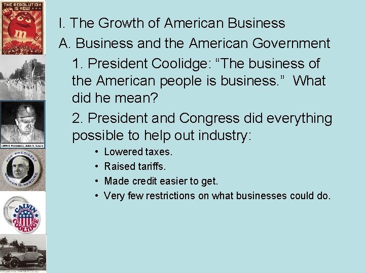 I. The Growth of American Business A. Business and the American Government 1. President I. The Growth of American Business A. Business and the American Government 1. President