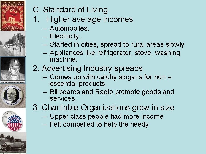 C. Standard of Living 1. Higher average incomes. – – Automobiles. Electricity. Started in C. Standard of Living 1. Higher average incomes. – – Automobiles. Electricity. Started in