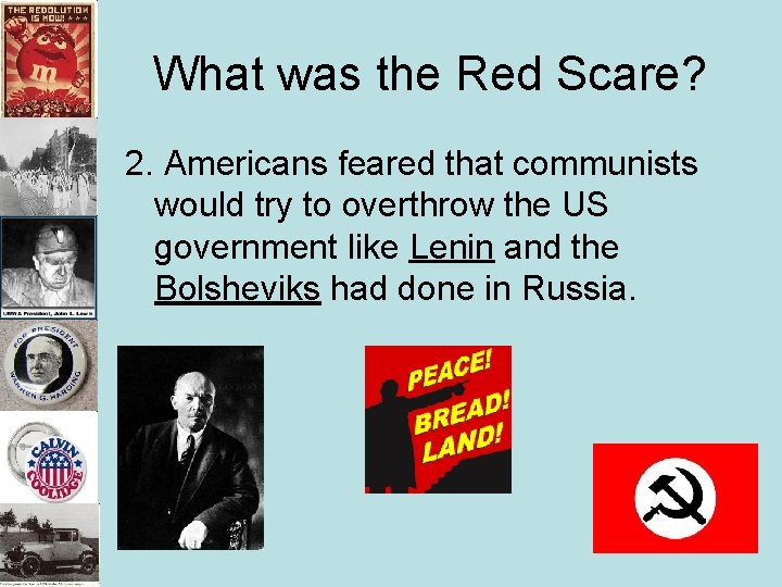 What was the Red Scare? 2. Americans feared that communists would try to overthrow What was the Red Scare? 2. Americans feared that communists would try to overthrow