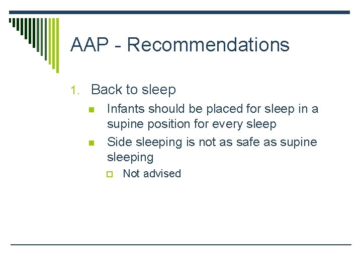 AAP - Recommendations 1. Back to sleep n n Infants should be placed for