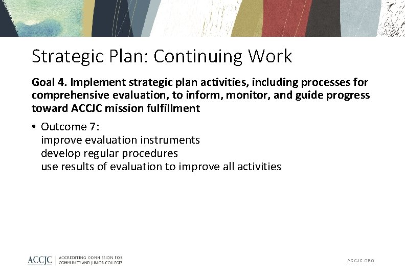 Strategic Plan: Continuing Work Goal 4. Implement strategic plan activities, including processes for comprehensive