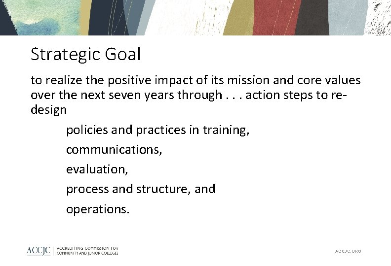 Strategic Goal to realize the positive impact of its mission and core values over