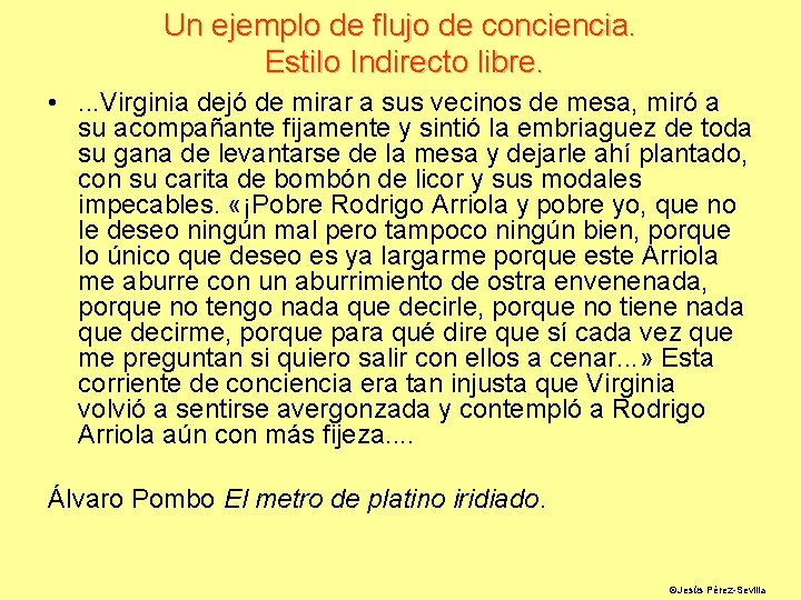 Un ejemplo de flujo de conciencia. Estilo Indirecto libre. • . . . Virginia