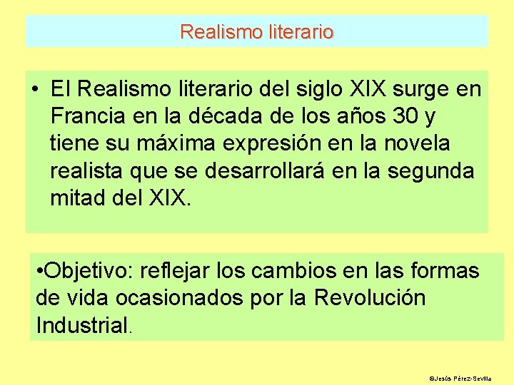 Realismo literario • El Realismo literario del siglo XIX surge en Francia en la