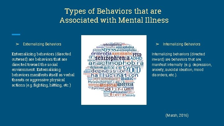 Types of Behaviors that are Associated with Mental Illness ➢ Externalizing Behaviors Externalizing behaviors