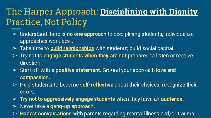 The Harper Approach: Disciplining with Dignity Practice, Not Policy ➢ Understand there is no