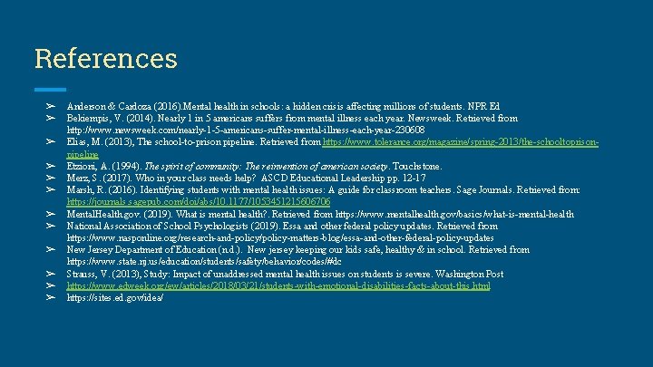 References ➢ ➢ ➢ Anderson & Cardoza (2016). Mental health in schools: a hidden