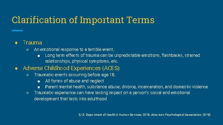 Clarification of Important Terms ● Trauma ○ An emotional response to a terrible event.