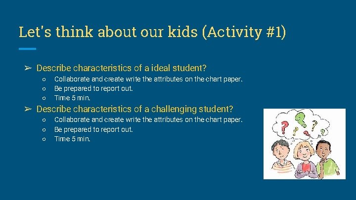 Let's think about our kids (Activity #1) ➢ Describe characteristics of a ideal student?