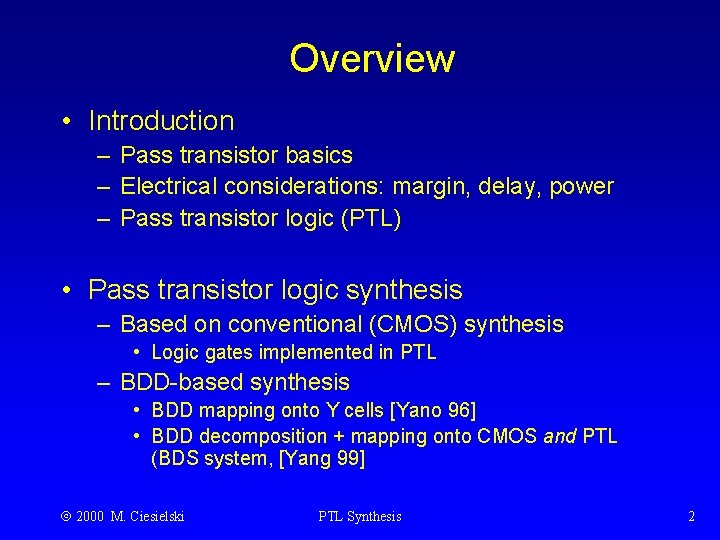 Overview • Introduction – Pass transistor basics – Electrical considerations: margin, delay, power –