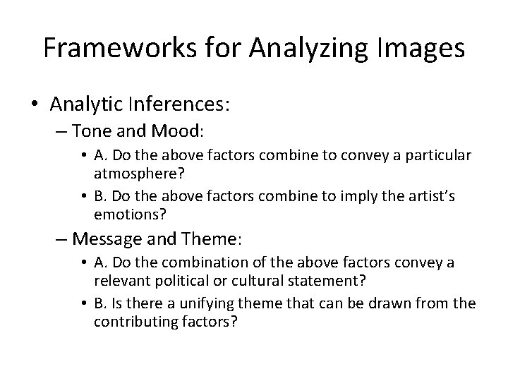 Frameworks for Analyzing Images • Analytic Inferences: – Tone and Mood: • A. Do