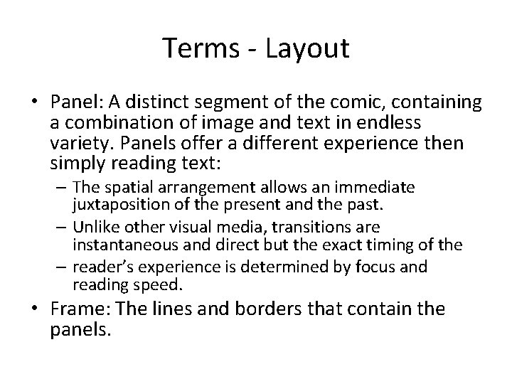Terms - Layout • Panel: A distinct segment of the comic, containing a combination