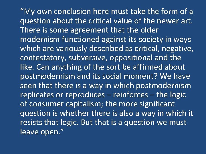 “My own conclusion here must take the form of a question about the critical