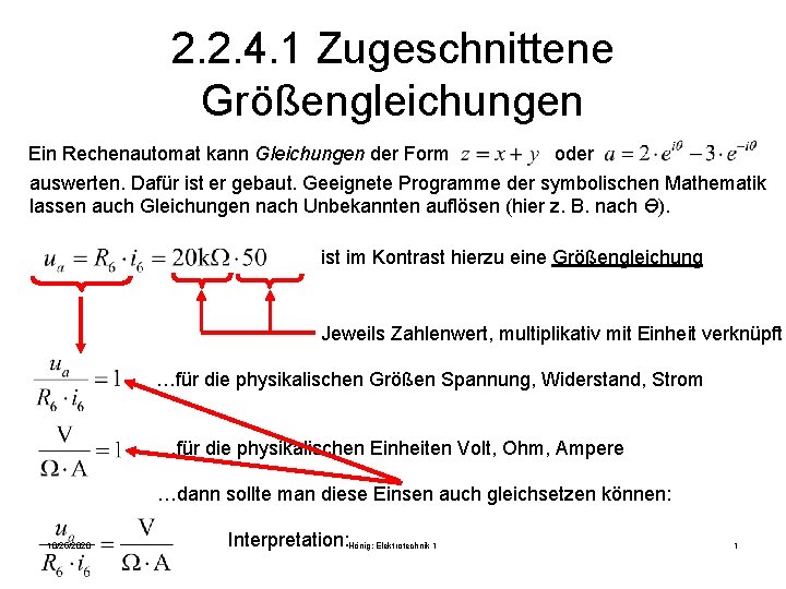 2. 2. 4. 1 Zugeschnittene Größengleichungen Ein Rechenautomat kann Gleichungen der Form oder auswerten. 2. 2. 4. 1 Zugeschnittene Größengleichungen Ein Rechenautomat kann Gleichungen der Form oder auswerten.
