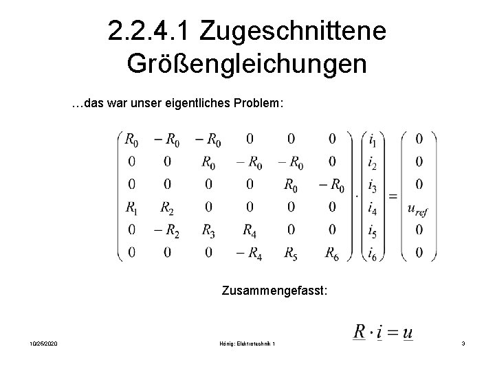 2. 2. 4. 1 Zugeschnittene Größengleichungen …das war unser eigentliches Problem: Zusammengefasst: 10/25/2020 Hönig: 2. 2. 4. 1 Zugeschnittene Größengleichungen …das war unser eigentliches Problem: Zusammengefasst: 10/25/2020 Hönig: