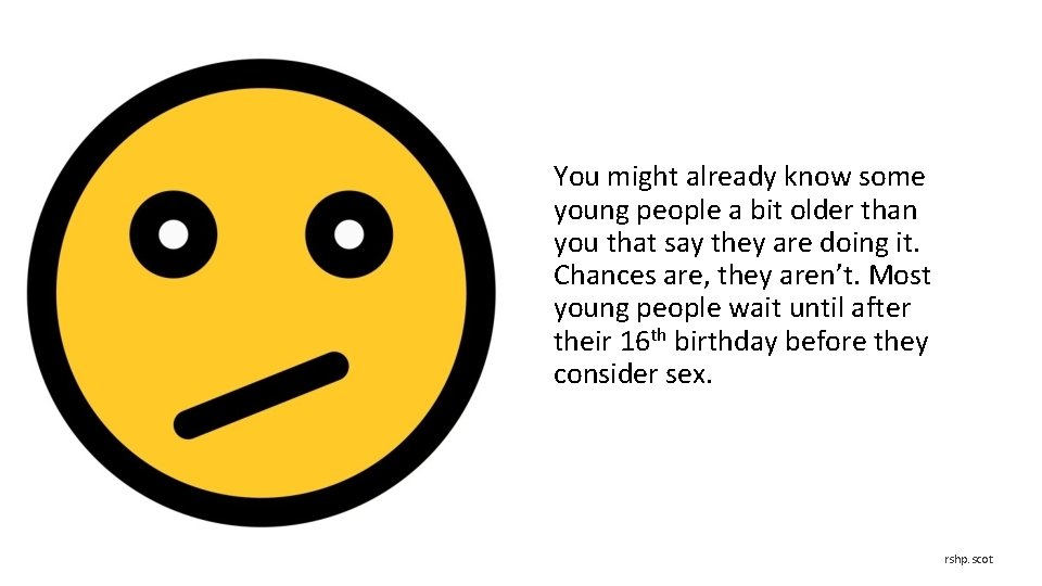 You might already know some young people a bit older than you that say