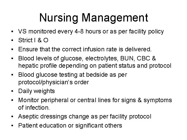 Nursing Management • • • VS monitored every 4 -8 hours or as per