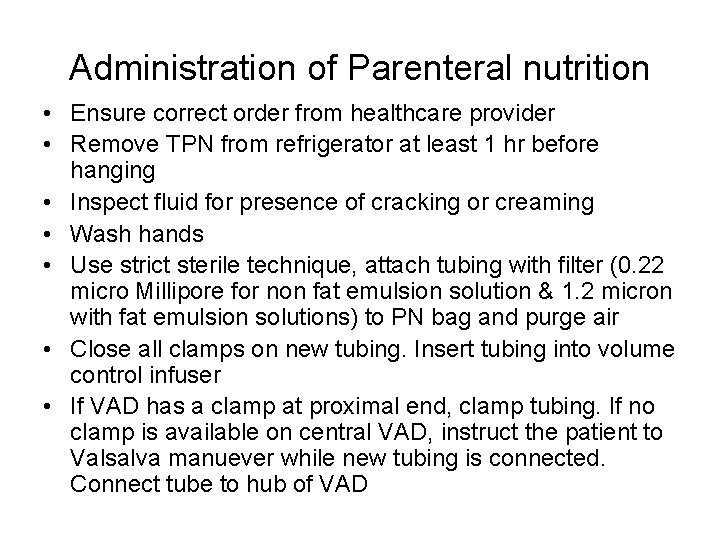 Administration of Parenteral nutrition • Ensure correct order from healthcare provider • Remove TPN