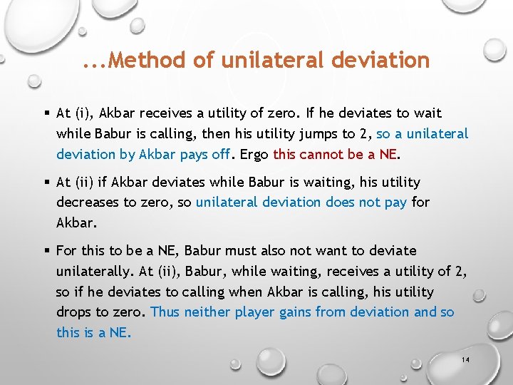 . . . Method of unilateral deviation § At (i), Akbar receives a utility