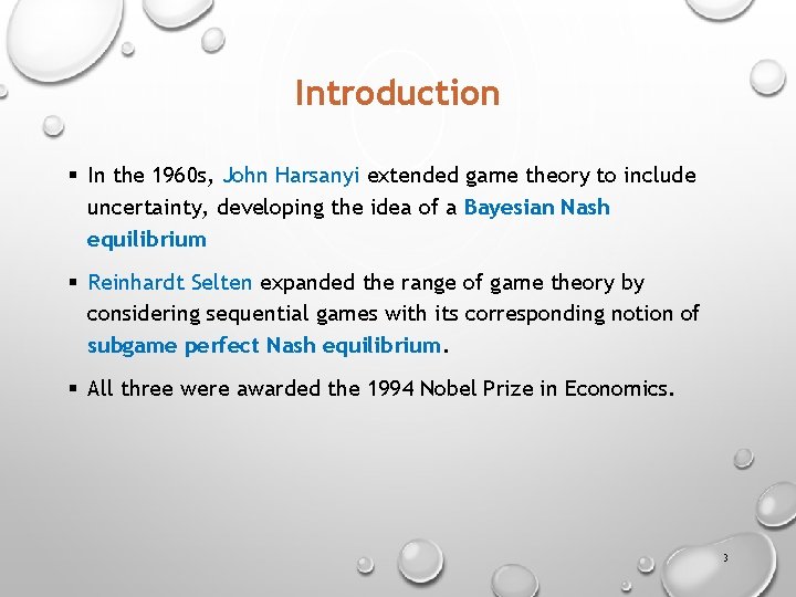 Introduction § In the 1960 s, John Harsanyi extended game theory to include uncertainty,