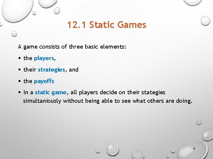 12. 1 Static Games A game consists of three basic elements: § the players,