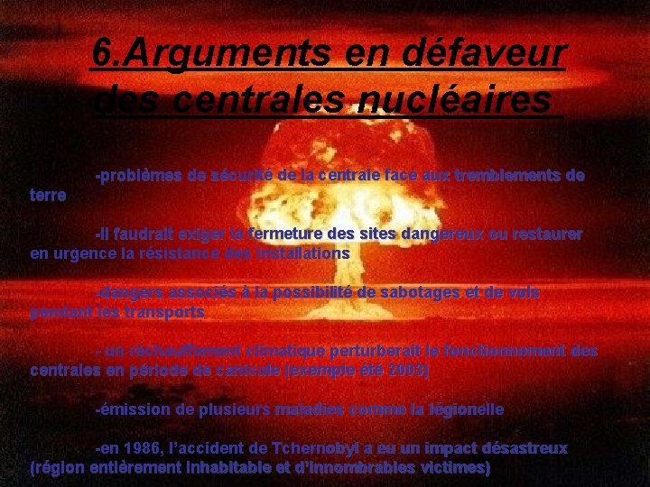 6. Arguments en défaveur des centrales nucléaires -problèmes de sécurité de la centrale face