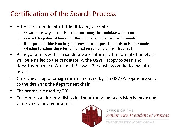 Certification of the Search Process • After the potential hire is identified by the