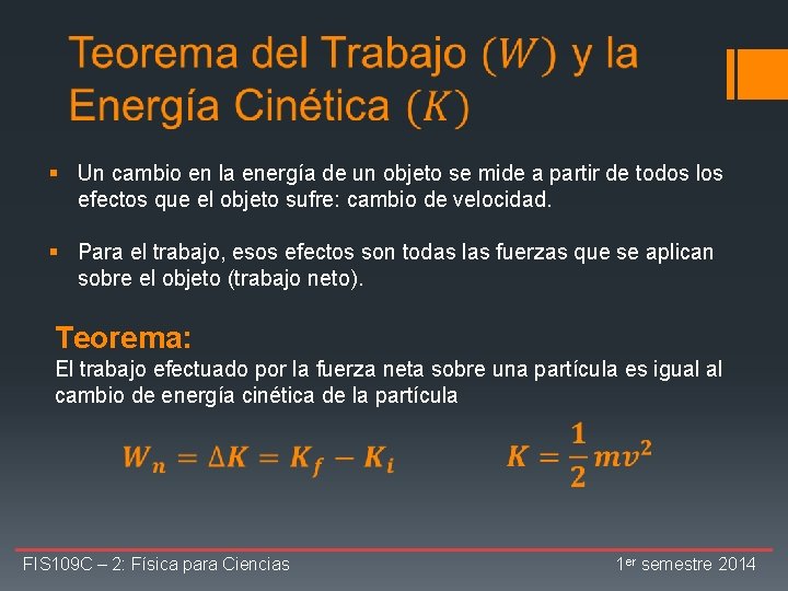  § Un cambio en la energía de un objeto se mide a partir