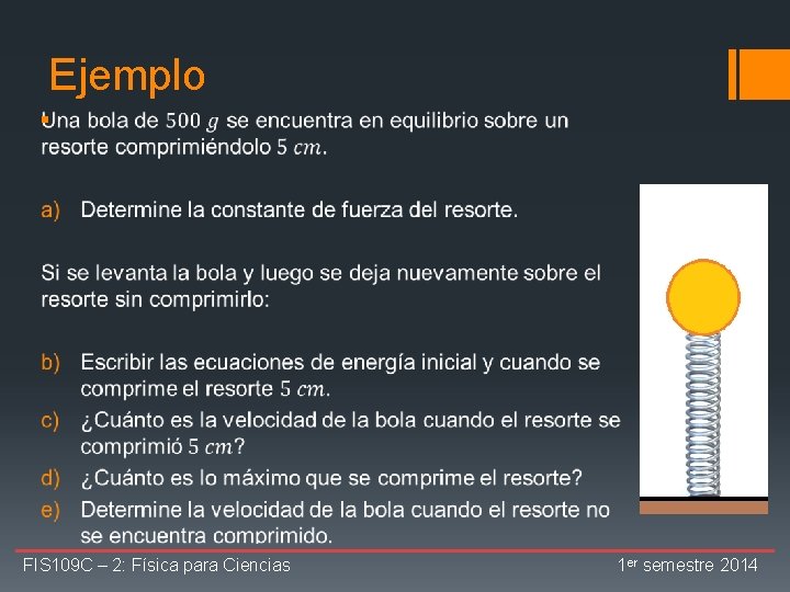 Ejemplo § FIS 109 C – 2: Física para Ciencias 1 er semestre 2014