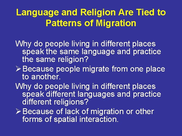 Language and Religion Are Tied to Patterns of Migration Why do people living in