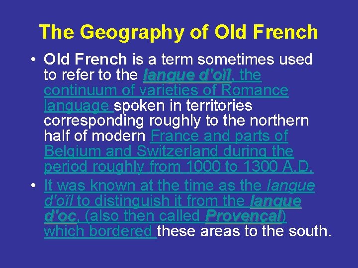 The Geography of Old French • Old French is a term sometimes used to