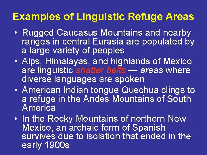 Examples of Linguistic Refuge Areas • Rugged Caucasus Mountains and nearby ranges in central