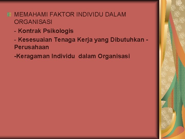 MEMAHAMI FAKTOR INDIVIDU DALAM ORGANISASI - Kontrak Psikologis - Kesesuaian Tenaga Kerja yang Dibutuhkan
