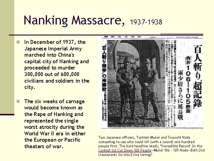 Nanking Massacre, 1937 -1938 n In December of 1937, the Japanese Imperial Army marched