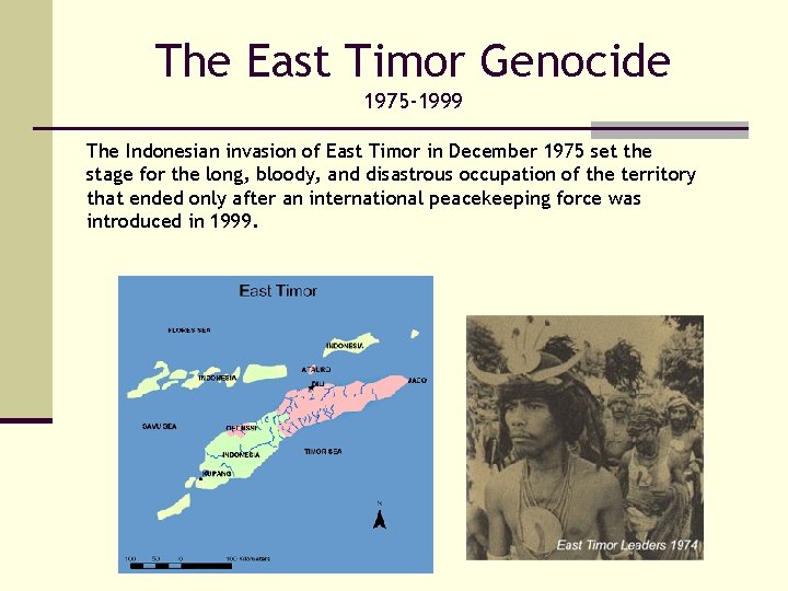 The East Timor Genocide 1975 -1999 The Indonesian invasion of East Timor in December