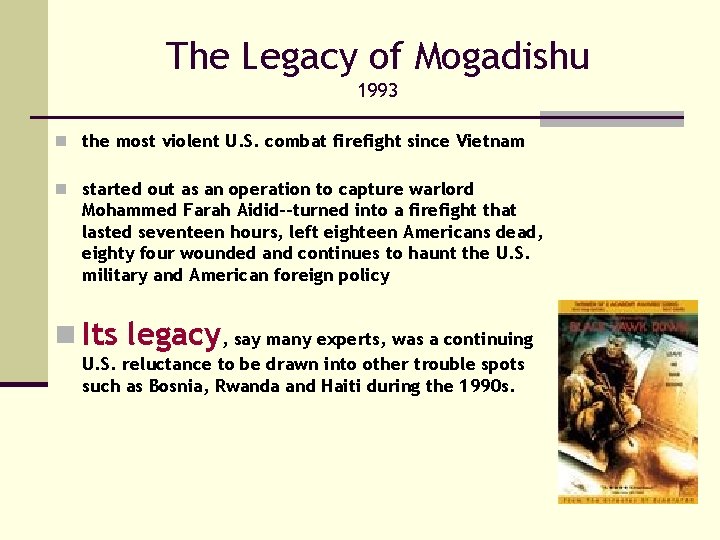 The Legacy of Mogadishu 1993 n the most violent U. S. combat firefight since