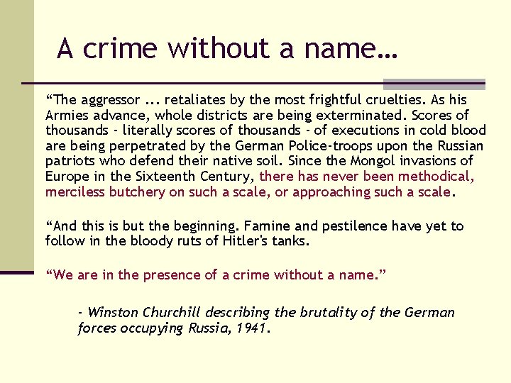 A crime without a name… “The aggressor. . . retaliates by the most frightful