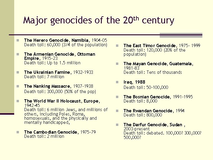 Major genocides of the 20 th century n n n The Herero Genocide, Namibia,