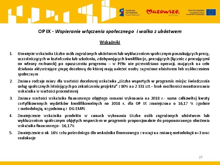 OP IX - Wspieranie włączenia społecznego i walka z ubóstwem Wskaźniki 1. Usunięcie wskaźnika