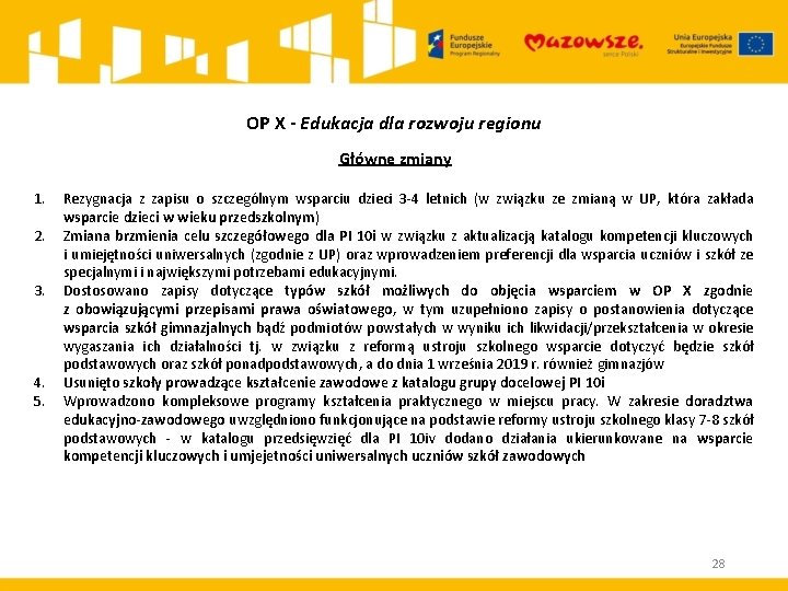 OP X - Edukacja dla rozwoju regionu Główne zmiany 1. 2. 3. 4. 5.