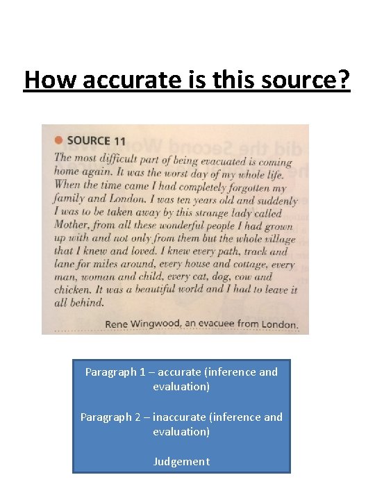 How accurate is this source? Paragraph 1 – accurate (inference and evaluation) Paragraph 2