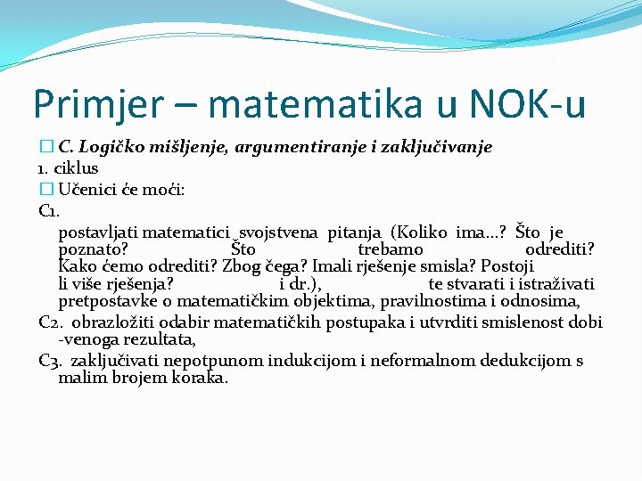 Primjer – matematika u NOK-u � C. Logičko mišljenje, argumentiranje i zaključivanje 1. ciklus