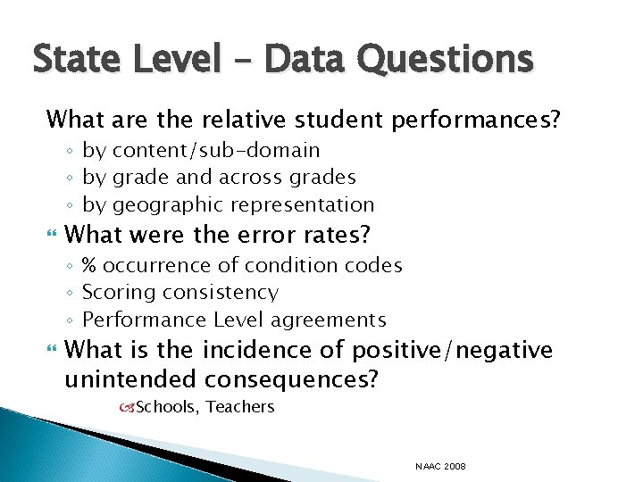 State Level – Data Questions What are the relative student performances? ◦ by content/sub-domain