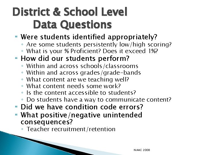 District & School Level Data Questions Were students identified appropriately? How did our students