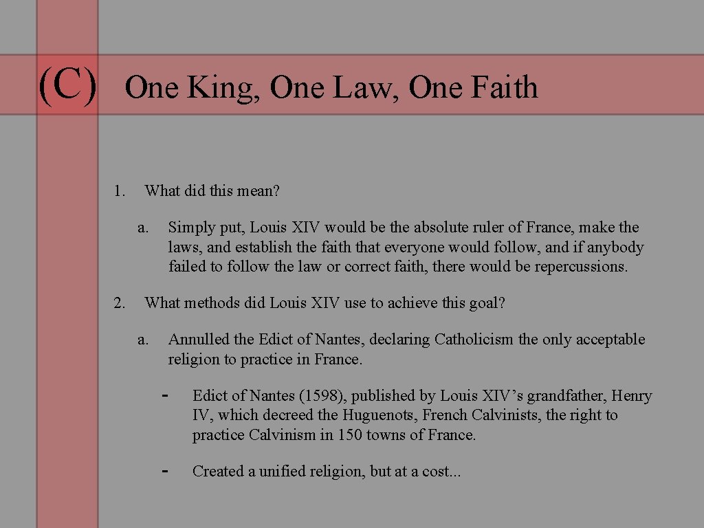 (C) One King, One Law, One Faith 1. What did this mean? a. 2.