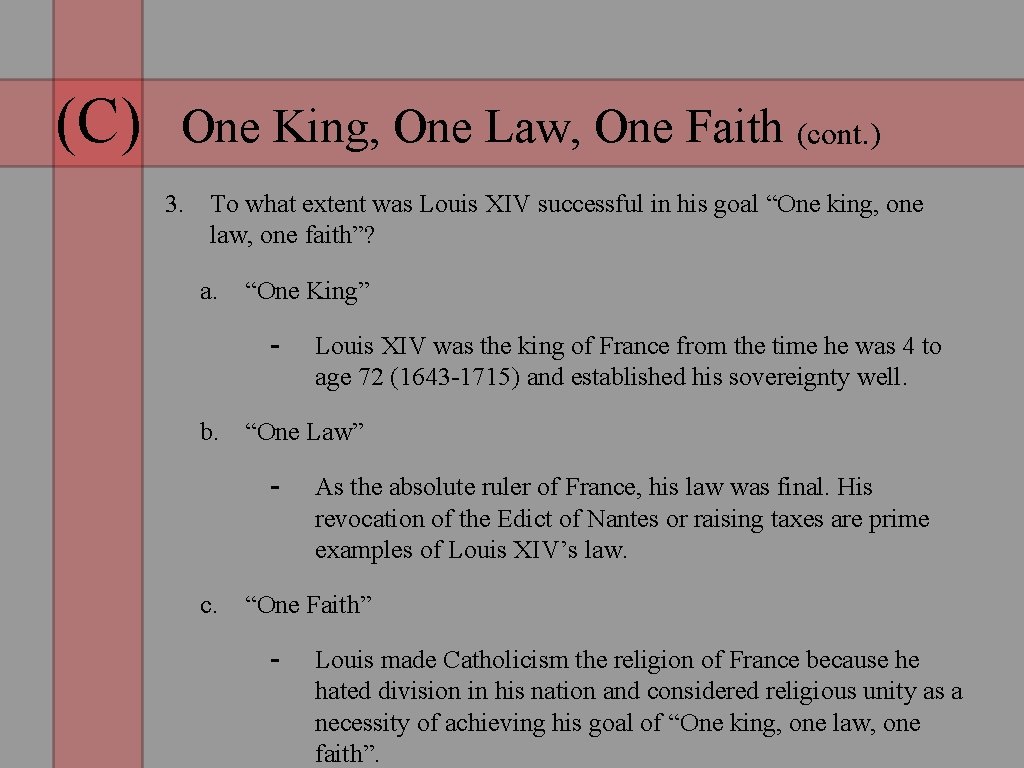 (C) One King, One Law, One Faith (cont. ) 3. To what extent was