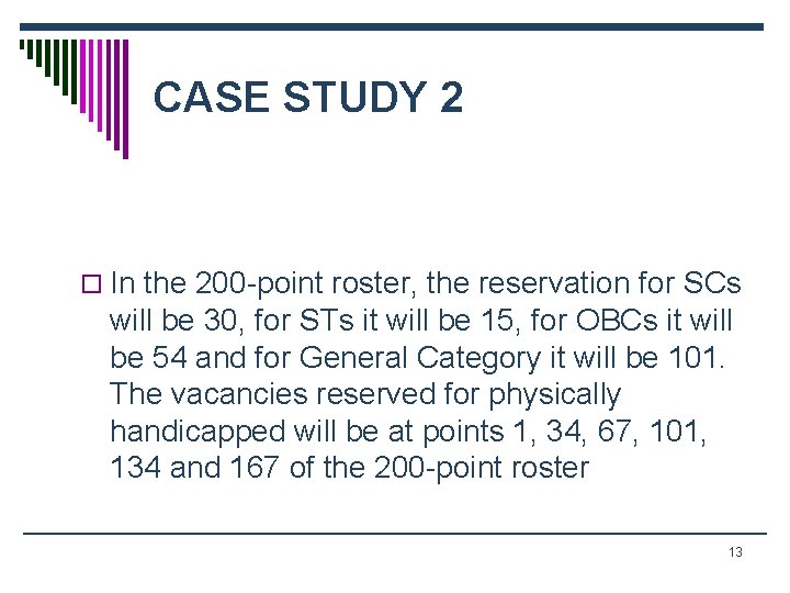 CASE STUDY 2 o In the 200 -point roster, the reservation for SCs will