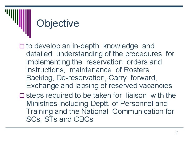 Objective o to develop an in-depth knowledge and detailed understanding of the procedures for