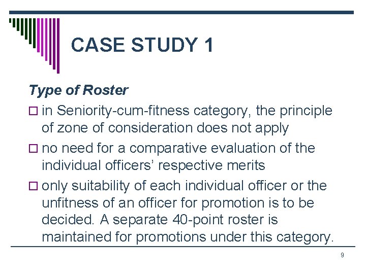 CASE STUDY 1 Type of Roster o in Seniority-cum-fitness category, the principle of zone